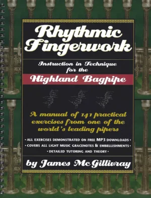 Rhythmic Fingerwork: Instruction in Technique for the Highland Bagpipe