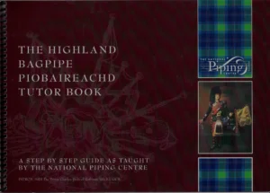 The National Piping Centre Highland Bagpipe Piobaireachd Tutor Book